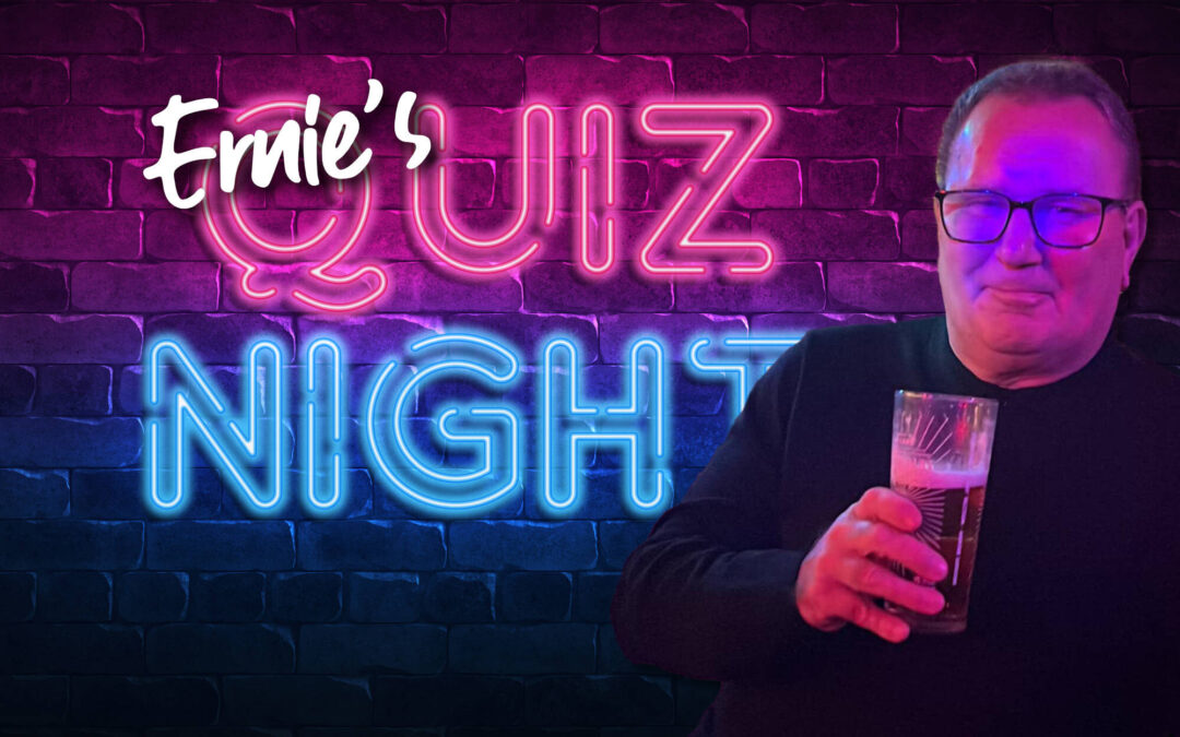 Ernie’s Next Quiz Night